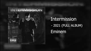 Intermission - Eminem (FULL FAN-ALBUM) - 2021