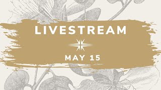 Christ Fellowship Livestream 05/15/22