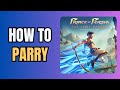 How to Parry in Prince of Persia: The Lost Crown