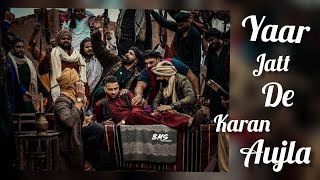 Yaar jatt de Karan Aujla ( REMIX SONG ) | Karan aujla remix songs | Karan aujla all songs