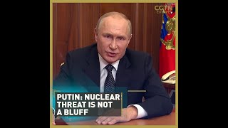 Russian nuclear threat 'is not a bluff,' warns Putin