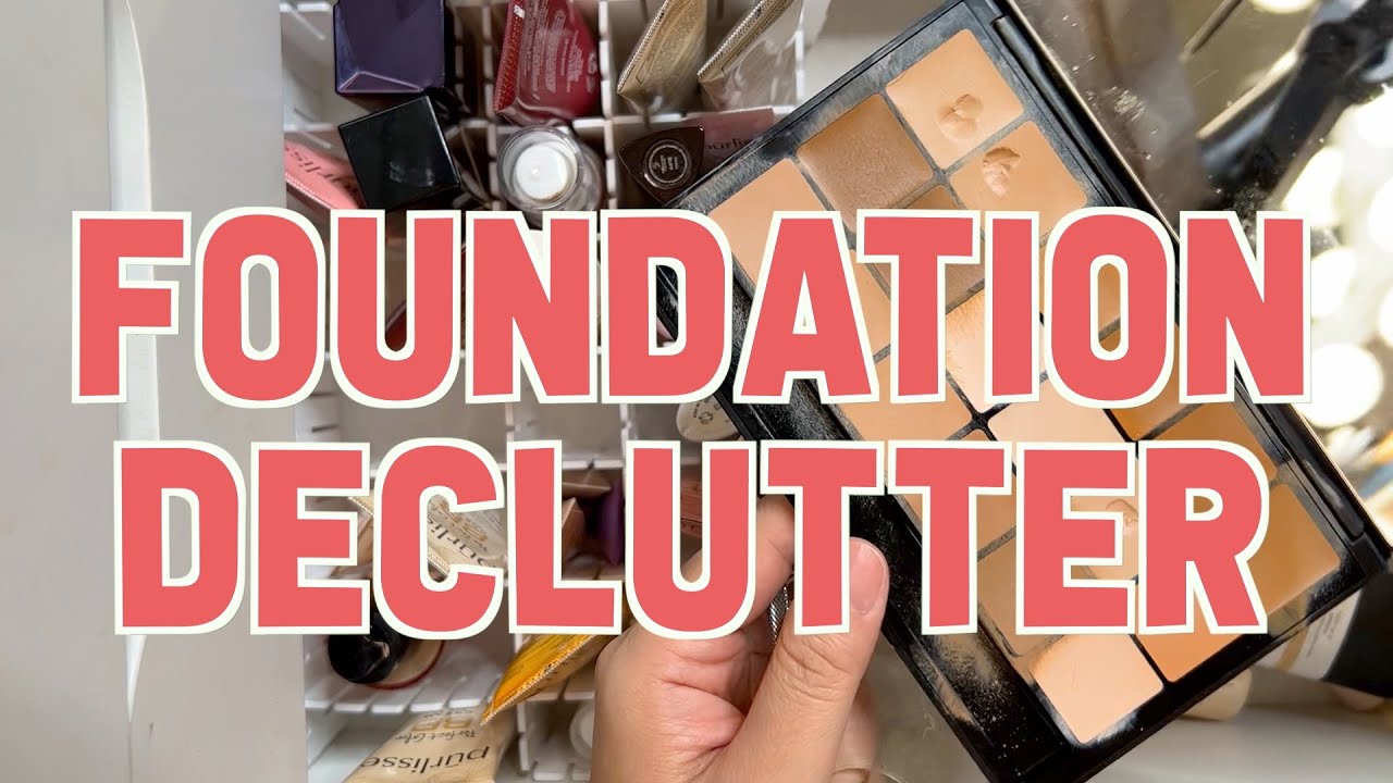 Makeup Declutter Foundations Youtube