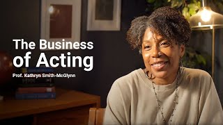 Prof. Kathryn Smith-McGlynn: The Business of Acting | Faculty Insights