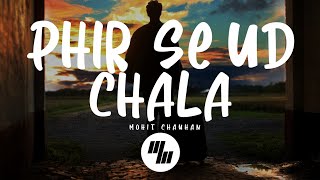 Mohit Chauhan - Phir Se Ud Chala (Lyrics)