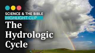 The Hydrologic (Water) Cycle | Clip from Science \u0026 The Bible