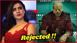 Why Samantha Ruth Prabhu Rejected Jawan ?