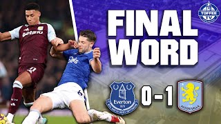 Everton 0-1 Aston Villa | The Final Word