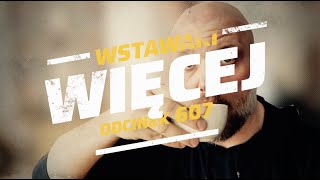 Wstawaki [#607] Więcej