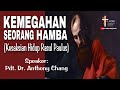 Anthony Chang: KEMEGAHAN SEORANG HAMBA (KESAKSIAN HIDUP RASUL PAULUS)