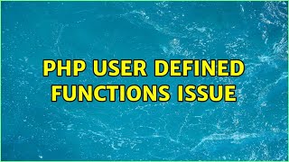 PHP User defined functions issue