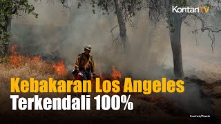 Akhirnya! Kebakaran Los Angeles Terkendali 100% setelah 24 Hari | Kontan News