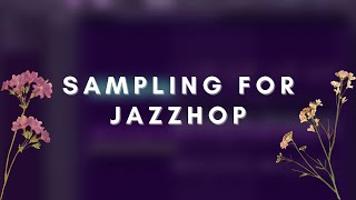 lofi/jazzhop beatmaking - sampling for jazzhop | fl studio beatmaking