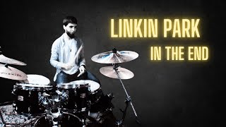 Linkin Park - In The End - Drum Cover + Transcription