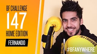 BF Challenge 147 - Home Edition with Fernando