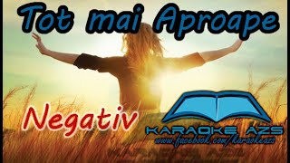 Tot Mai Aproape | Karaoke AZS (Negativ)