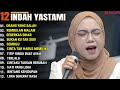 INDAH YASTAMI FULL ALBUM - ORANG YANG SALAH - REMBULAN MALAM || COVER AKUSTIK TERBAIK 2024