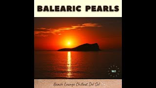 Balearic Pearls, Vol.1 -Beach Lounge Chillout Del Sol (Continuous Ibiza Cafe Mix)