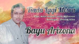 Bayu Arizona. TIADA LAGI MESRA