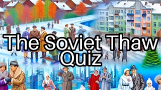 Test Your Knowledge: The Soviet Thaw Secrets Revealed! 🇷🇺