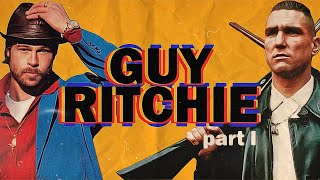 GUY RITCHIE: How to SNATCH a Chance - A Documentary | Part 1