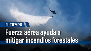 Fuerza Aérea ayuda a mitigar incendios forestales en la sabana de Bogotá | El Tiempo