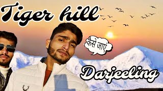 Darjeeling Se Tiger Hill Kese Jaye | How To Go  To Tiger Hill From Darjeeling