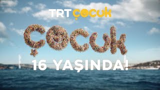 TRT Çocuk 16 yaşında