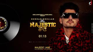 Majestic Lane  (Official Audio) Gurnam Bhullar | Gur sidhu | Kaptaan | Punjabi Song