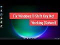Fix Windows 11 Shift Key Not Working (Solved)