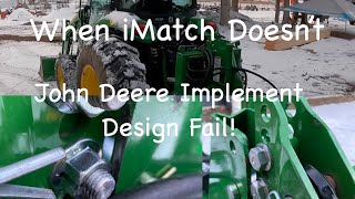 When John Deere's iMatch . . . Doesn't.  (It's like when 'plug-n-play' doesn't plug-n-play!)