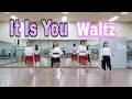 It Is You Waltz Line Dance 우아한 영화음악과 왈츠를~~