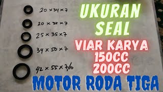 Ukuran seal viar karya 150 cc dan 200cc || Seal motor roda tiga