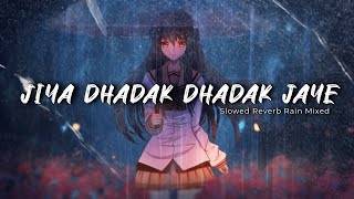 Jiya Dhadak Dhadak Jaye | Kalyug | Slowed Reverb Rain Mix | Audible Painter | Rahat | Lyrical| HD