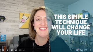 This simple technique will change your life