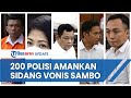 Jelang Sidang Vonis Ferdy Sambo di PN Jaksel Besok, Polisi Terjunkan Lebih dari 200 Personel