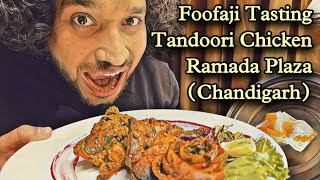 Foodie Foofaji Tasting Tandoori Chicken•Ramada Plaza, Chandigarh #shotoniphone13promax #vlogs #food