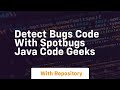 Detect Bugs Code With Spotbugs Java Code Geeks
