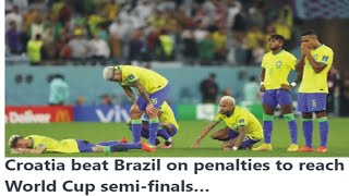 Croatia beat Brazil on penalties to reach World Cup semi-finals…