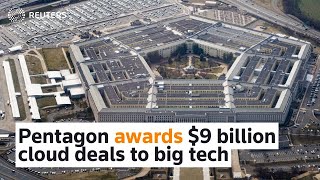 Pentagon awards $9 billion cloud deals to big tech