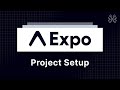 Expo Router Tutorial - 2 - Project Setup