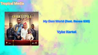 Vybz Kartel - My Own World feat  Renee 630 (Official Audio)