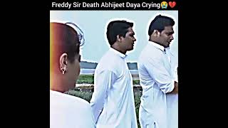 Cid Freddy Sir😭💔 Heart Attack Death Abhijeet and Daya Crying Cid All Officers Broken new status 2023