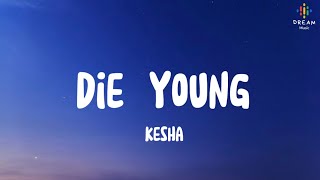 Kesha - Die Young ( Lyrics )