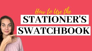 How to Use The Stationer's Swatchbook