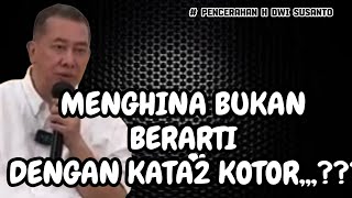 KHAWATIR WAS WAS SAMA JUGA DENGAN MENGHINA PENCERAHAN H DWI SUSANTO