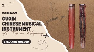 Splendid Culture: Guqin Chinese Musical Instrument | Zhejiang Museum