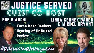 Karen Read Update with Bob Bianchi, Esq \u0026 Justice Served TV