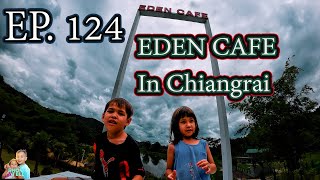 EP.124 Eden cafe in Chiangrai.