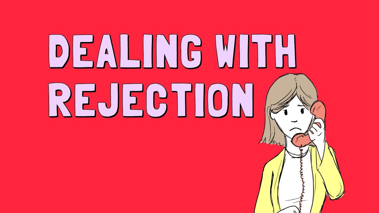 Dealing With Rejection Youtube