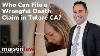 Who Can File a Wrongful Death Claim in Tulare CA